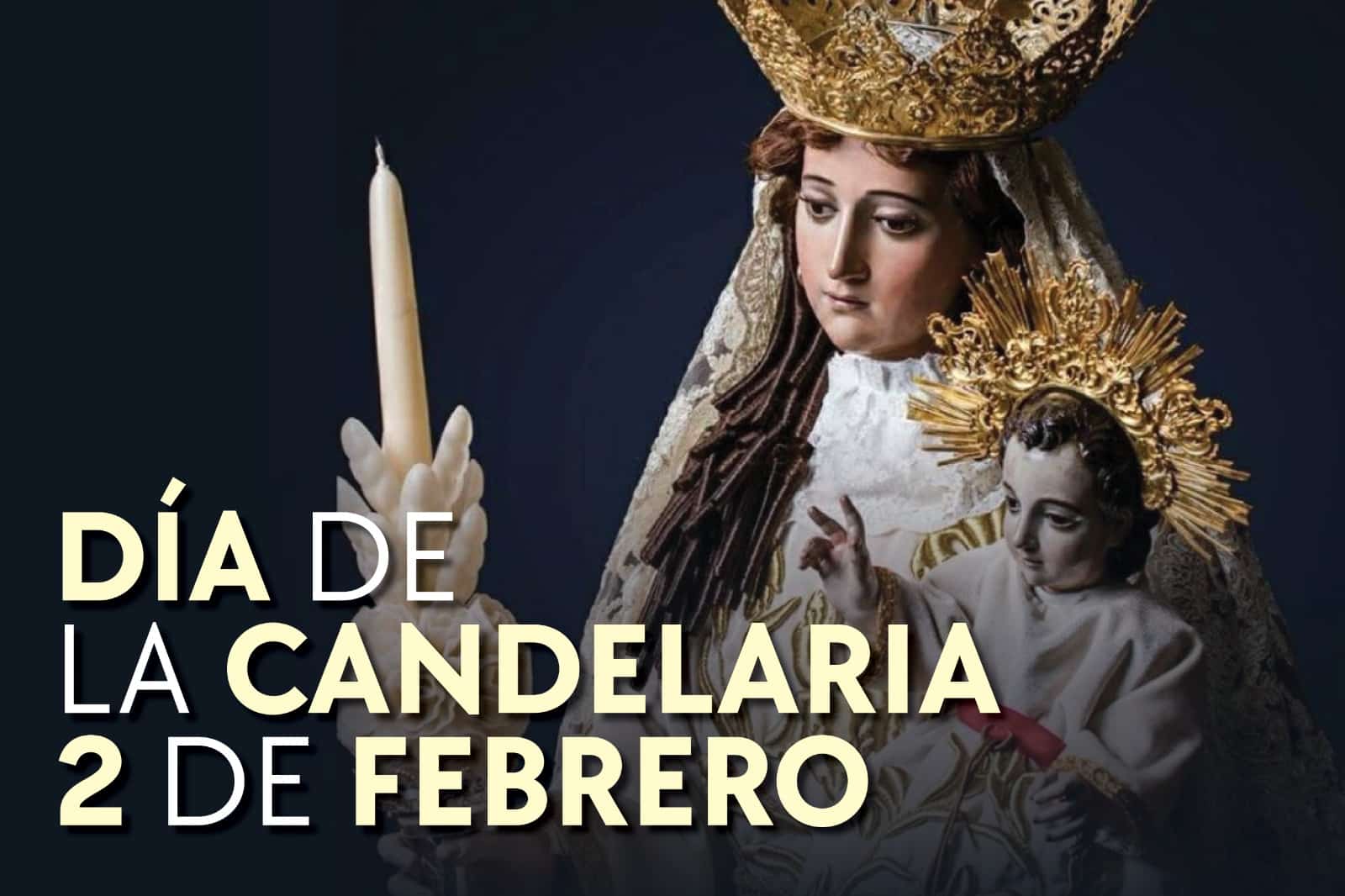HOY SE CELEBRA EL DÍA DE LA CANDELARIA